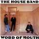 The House Band - Word Of Mouth