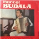 Marcel Budală - Marcel Budală