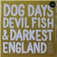 Various - Dog Days, Devil Fish & Darkest England : Songs & Tunes From 25 Years Of The Leigh Folk Festival