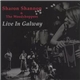 Sharon Shannon & The Woodchoppers, Sharon Shannon - Live In Galway