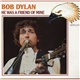 Bob Dylan - He Was A Friend Of Mine