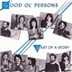 Good Ol' Persons - Part Of A Story