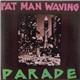 Fat Man Waving - Parade